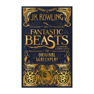 Fantastic Beasts and Where to Find Them: The Original Screenplay