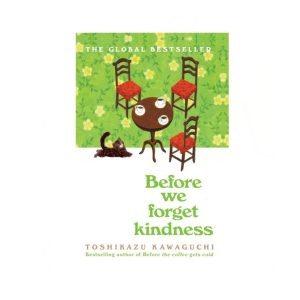 Before we forget kindness